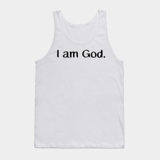 I am God. Tank Top